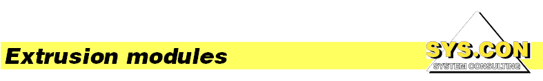 Extrusion modules